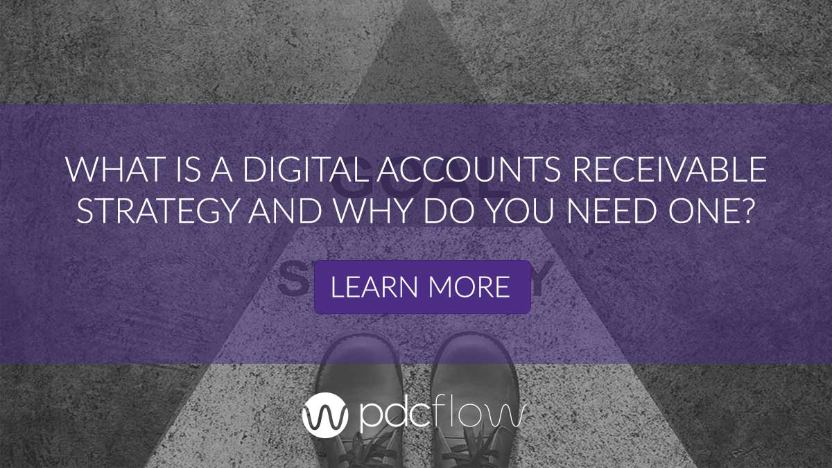 What is a Digital Accounts Receivable Strategy and Why Do You Need One?
