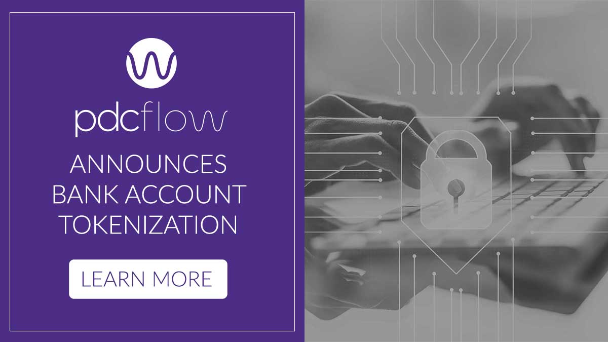 PDCflow Announces Bank Account Tokenization