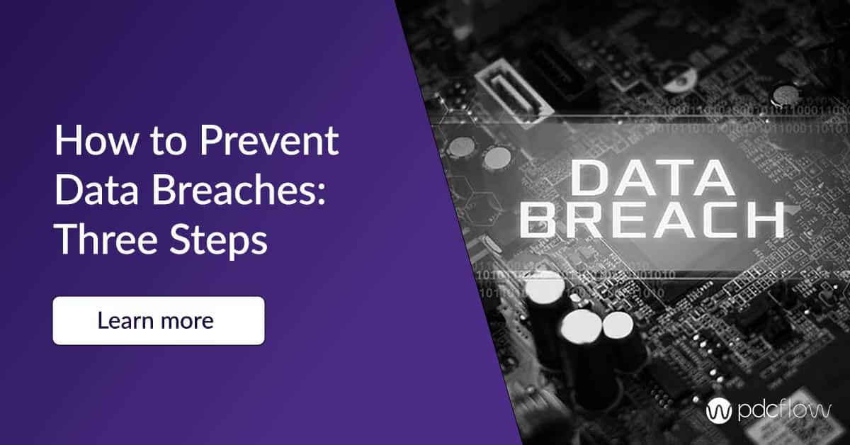 How to Prevent Data Breaches: Three Steps