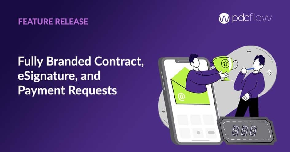 Feature Release: Fully Branded Contract, eSignature, and Payment Requests