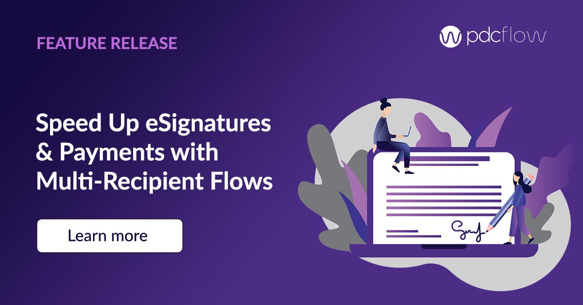 Feature Release: Speed Up eSignatures & Payments with Multi-Recipient Flows